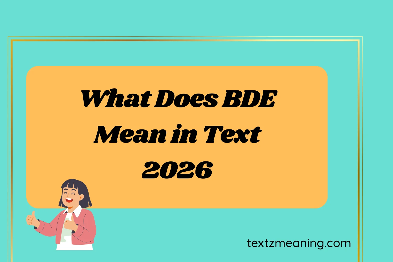 What Does BDE Mean in Text