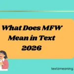 What Does MFW Mean in Text