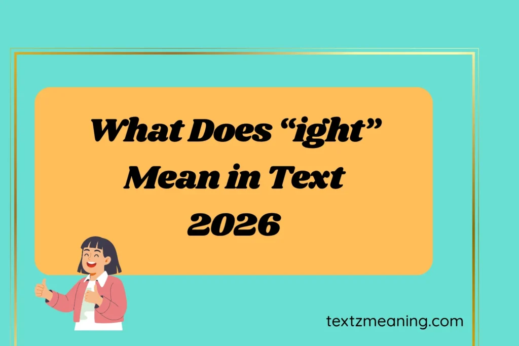 What Does “ight” Mean in Text