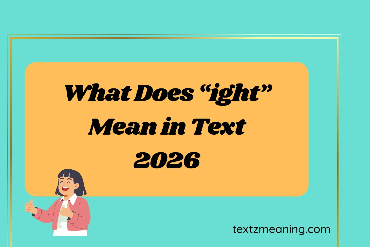 What Does “ight” Mean in Text