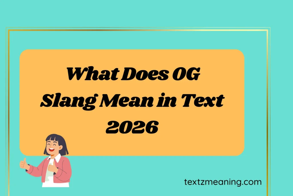 What Does OG Slang Mean in Text