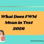 What Does FWM Mean in Text