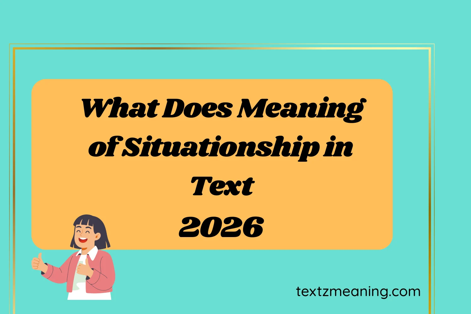 What Does Meaning of Situationship in Text
