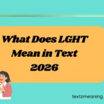 What Does LGHT Mean in Text