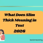 What Does Slim Thick Meaning in Text