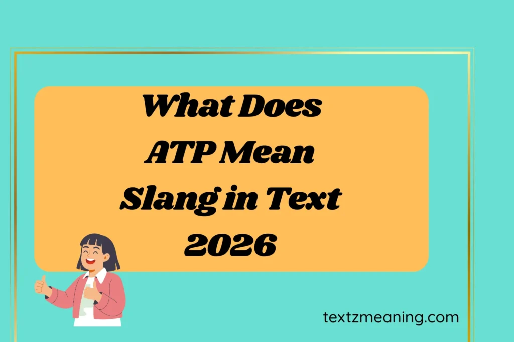 What Does ATP Mean Slang in Text
