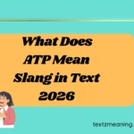 What Does ATP Mean Slang in Text