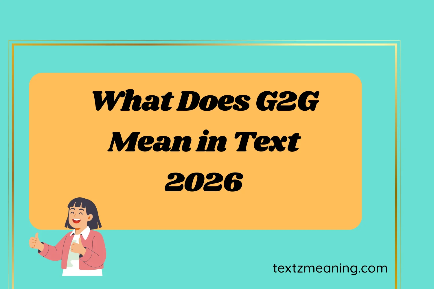 What Does G2G Mean in Text