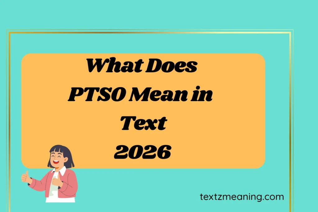 What Does PTSO Mean in Text