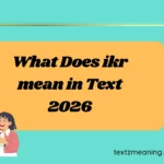 What Does ikr mean in Text
