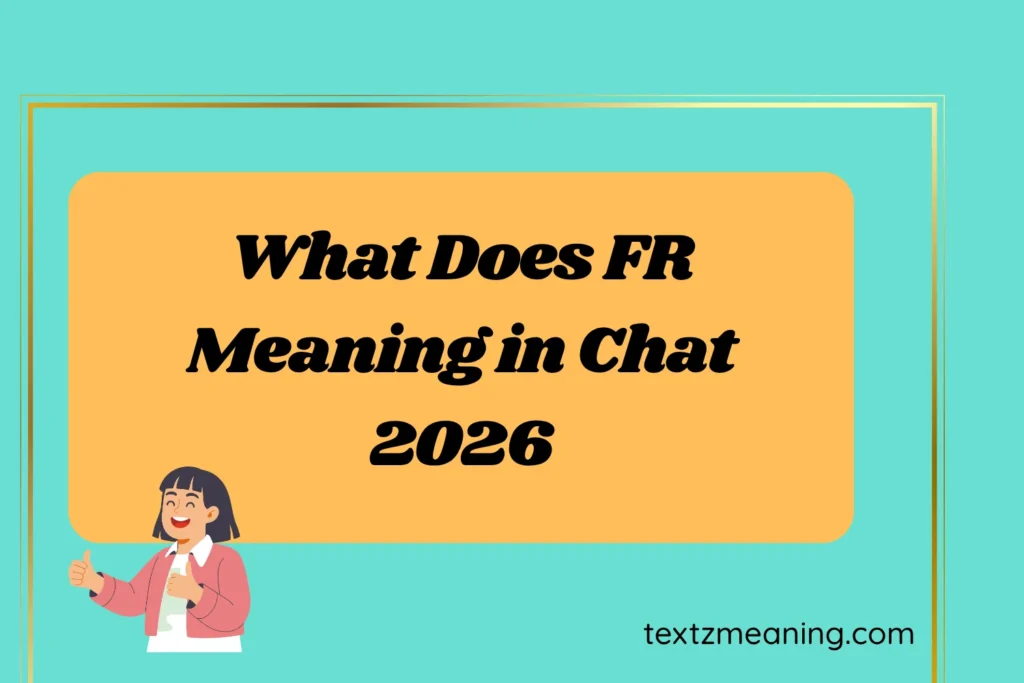 What Does FR Meaning in Chat