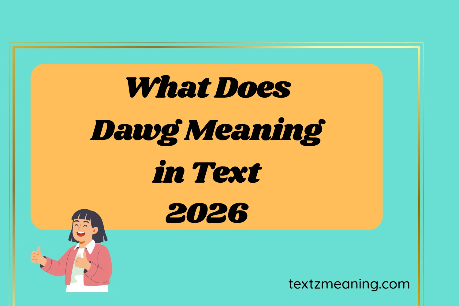 What Does Dawg Meaning in Text