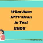 What Does IPTV Mean in Text