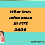 What Does mhm mean in Text