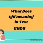 What Does tgif meaning in Text