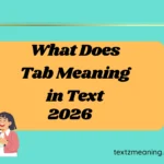 What Does Tab Meaning in Text