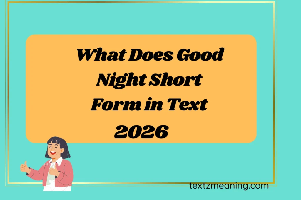 What Does Good Night Short Form in Text