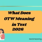 What Does OTW Meaning in Text
