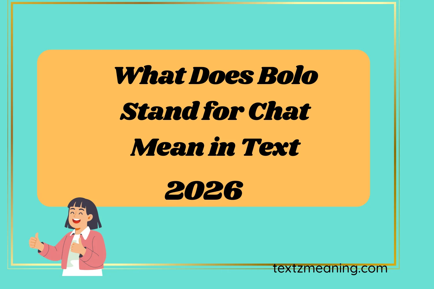 What Does Bolo Stand for Chat Mean in Text