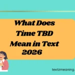 What Does Time TBD Mean in Text