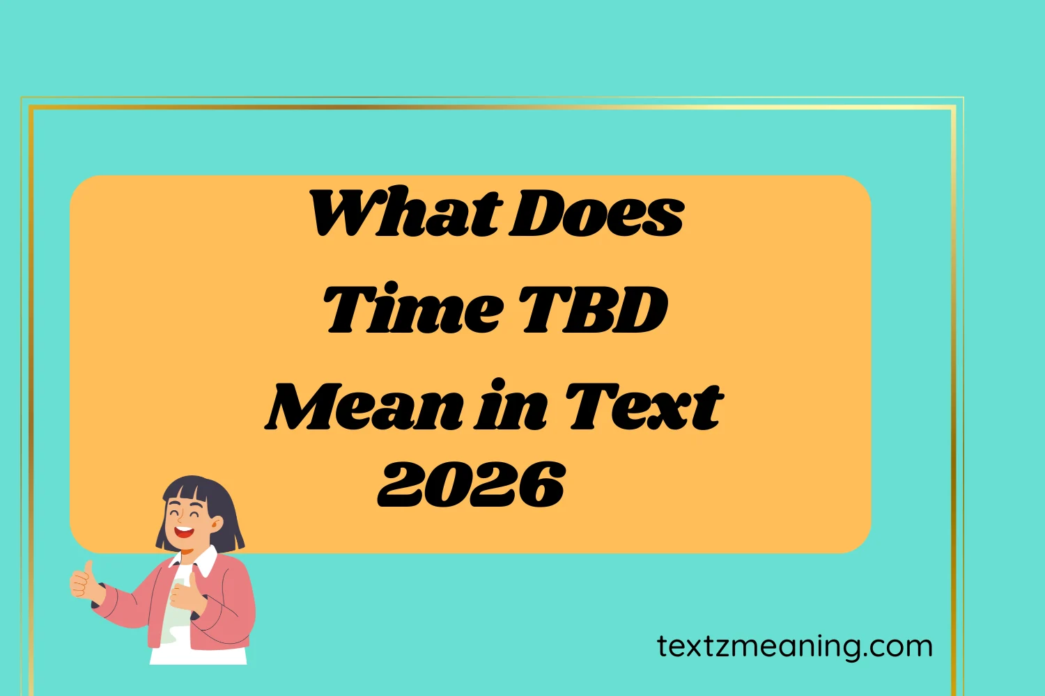 What Does Time TBD Mean in Text