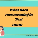 What Does recs meaning in Text