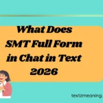 What Does SMT Full Form in Chat in Text