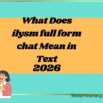 What Does ilysm full form chat Mean in Text