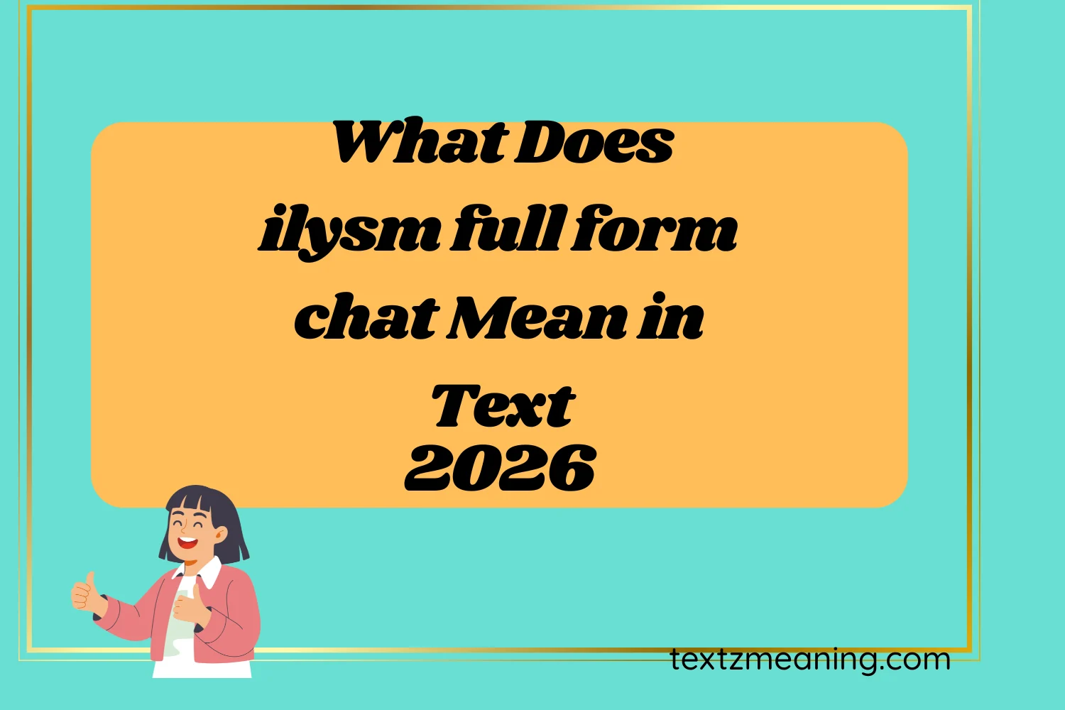 What Does ilysm full form chat Mean in Text