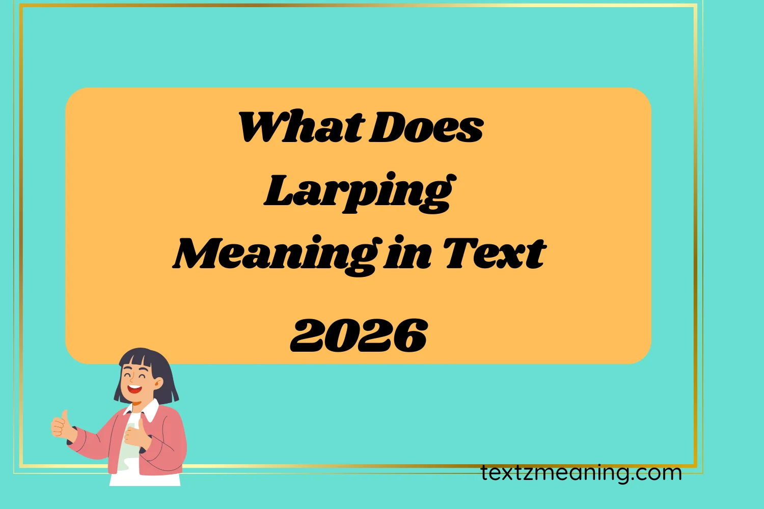 What Does Larping Meaning in Text