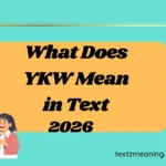 What Does YKW Mean in Text
