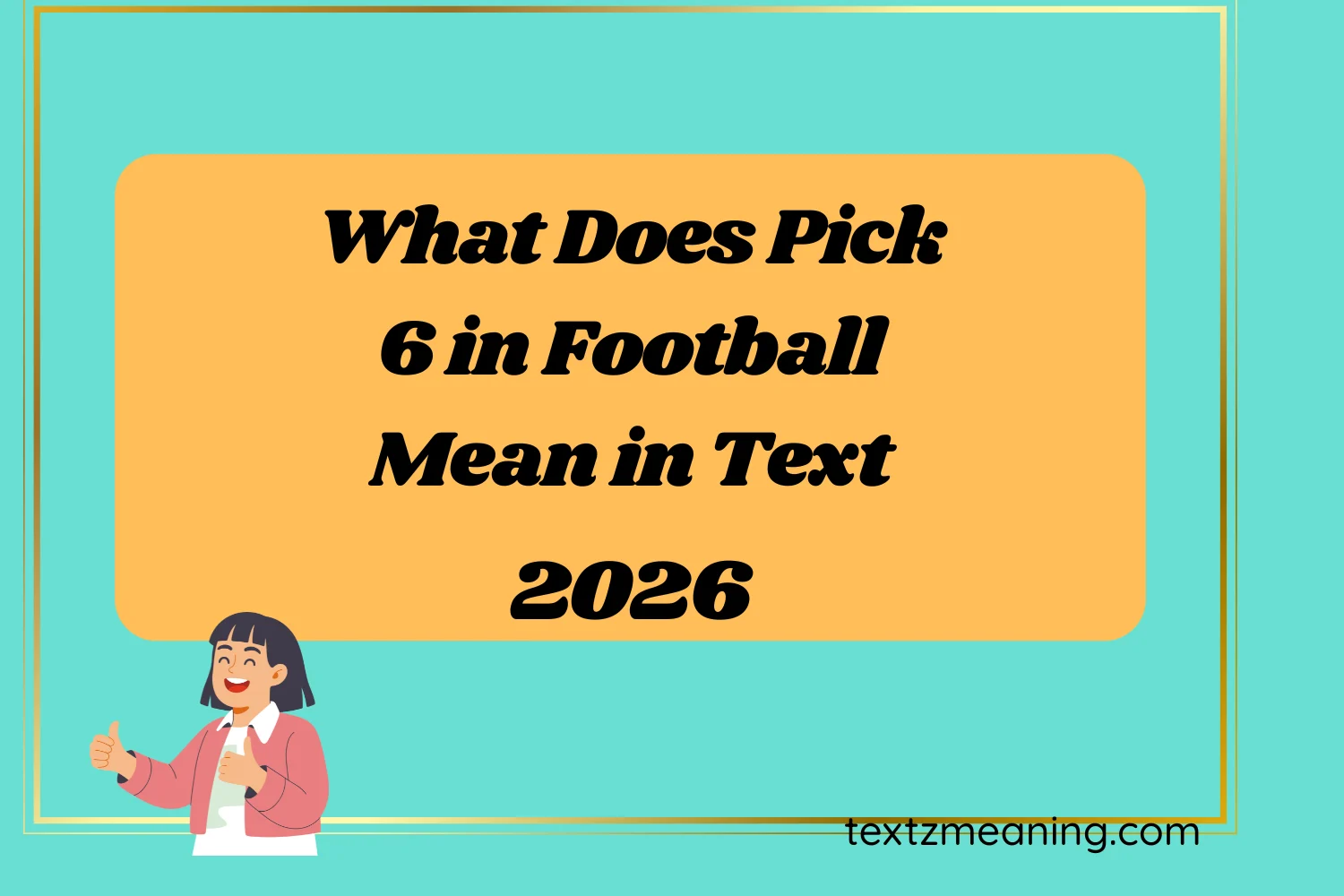 What Does Pick 6 in Football Mean in Text
