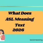 What Does ASL Meaning Text