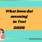 What Does dni meaning in Text