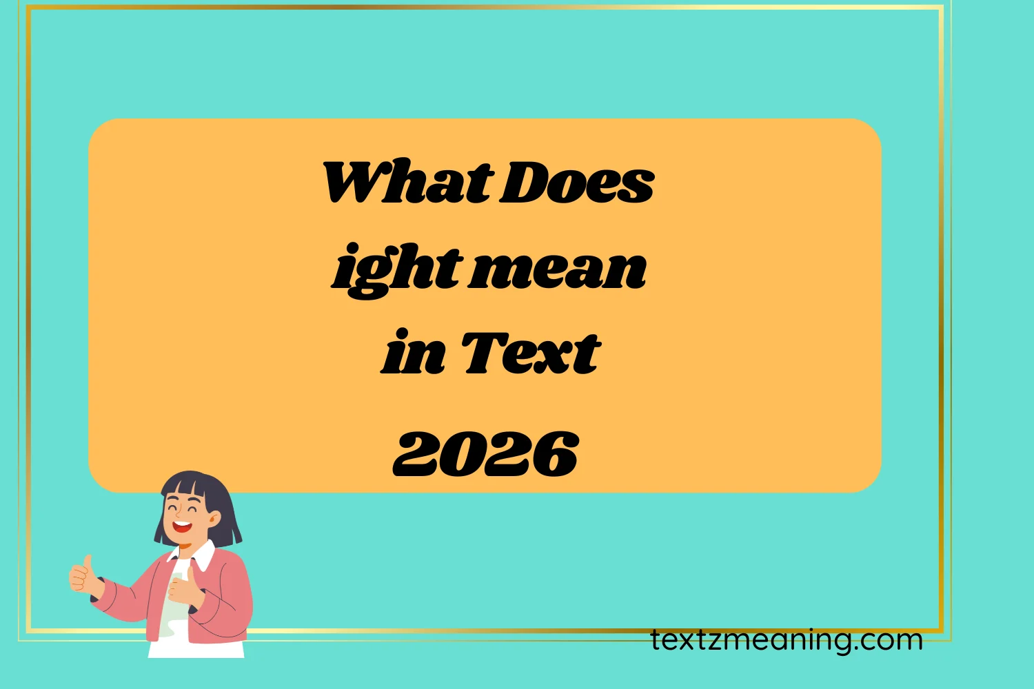 What Does ight mean in Text