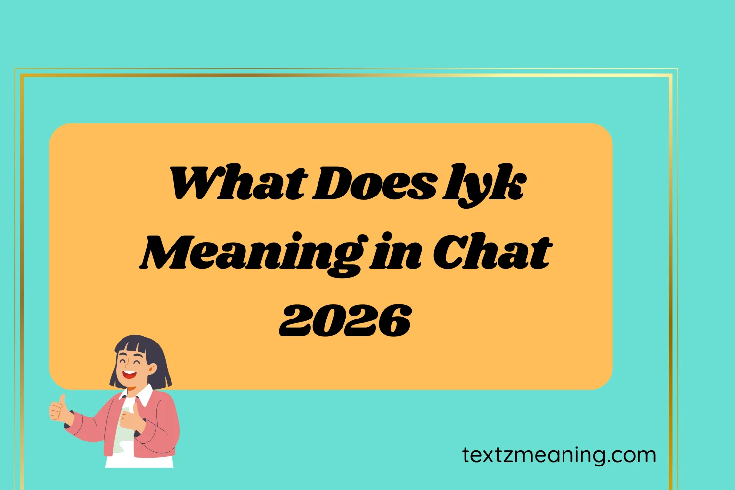 What Does lyk Meaning in Chat