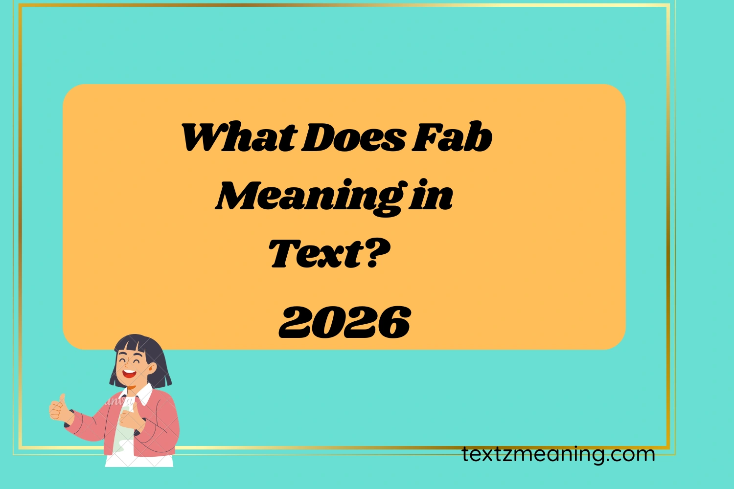 What Does Fab Meaning in Text?