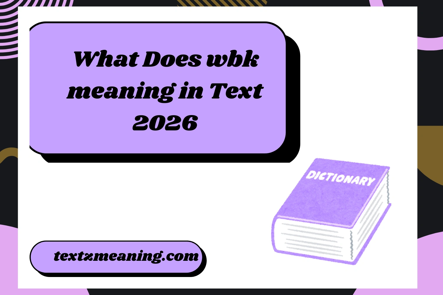 What Does wbk meaning in Text