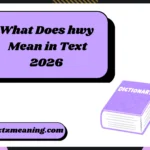 What Does hwy Mean in Text