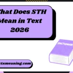 What Does STH Mean in Text