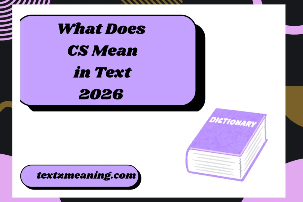What Does CS Mean in Text