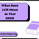 What Does LCR Mean in Text