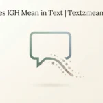 does igh mean in text 2026
