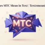 What Does MTC Mean in Text 2026