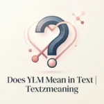 YLM Mean in Text 2026