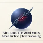 in the text what does the word'molest' 2026