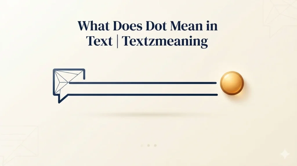 What Does what does dot mean in text Mean in Text 2026