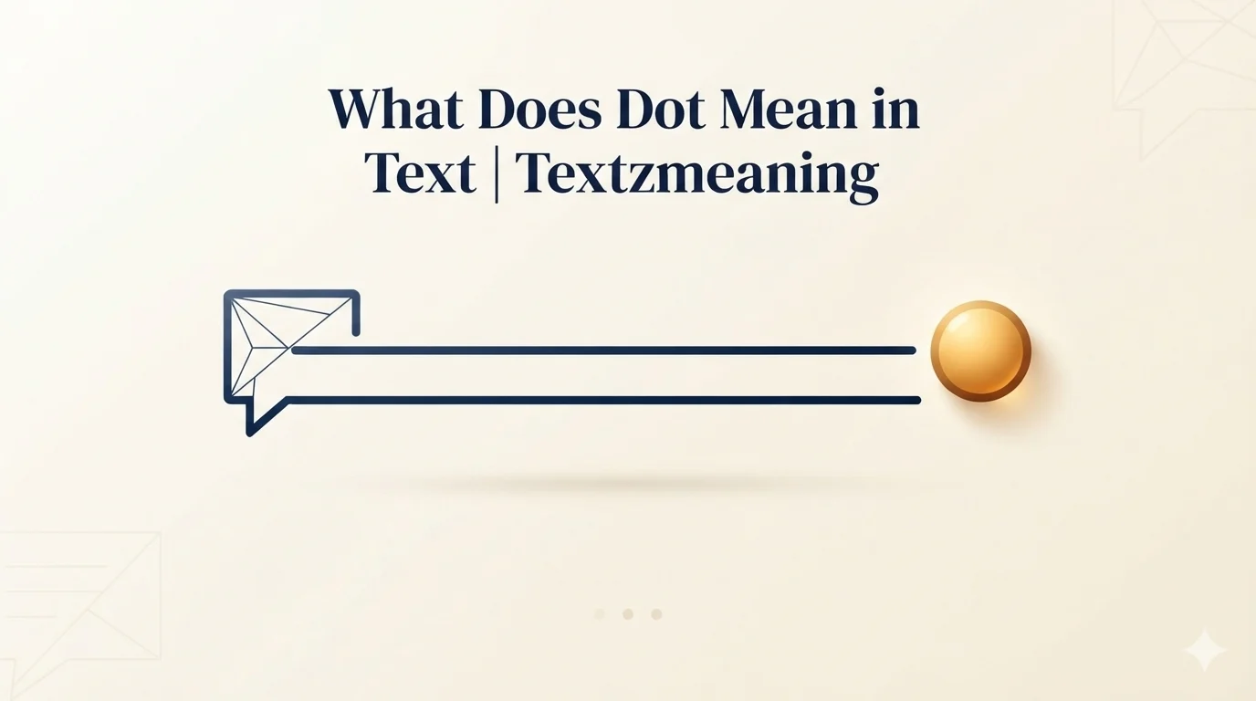 What Does what does dot mean in text Mean in Text 2026