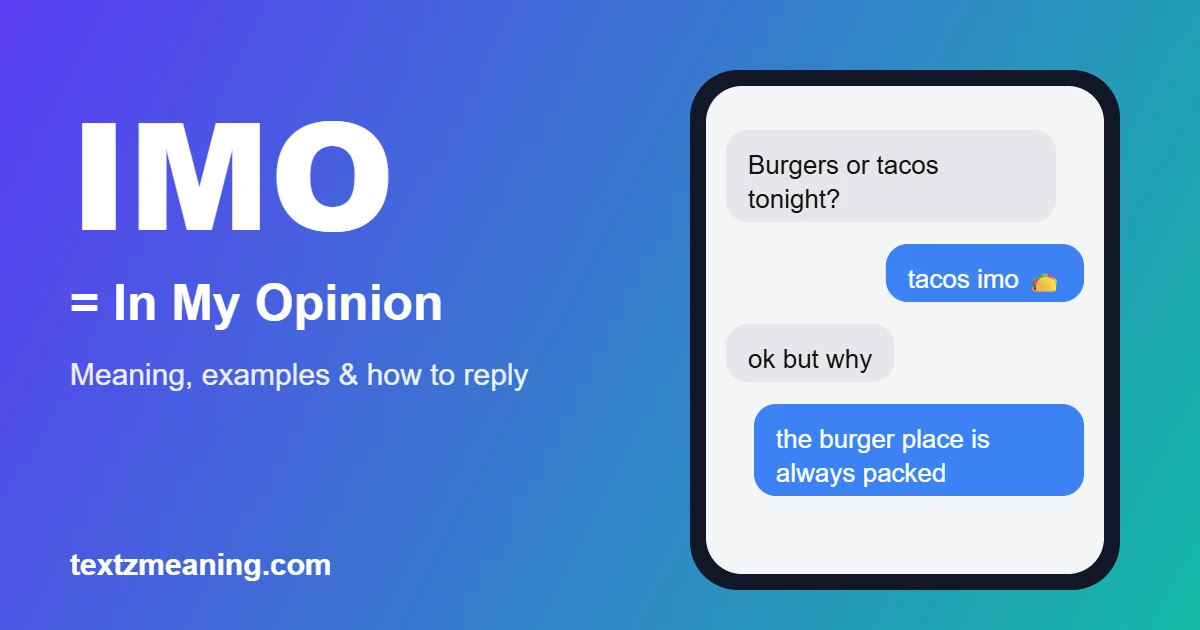 IMO meaning in text: In My Opinion, shown in a chat example